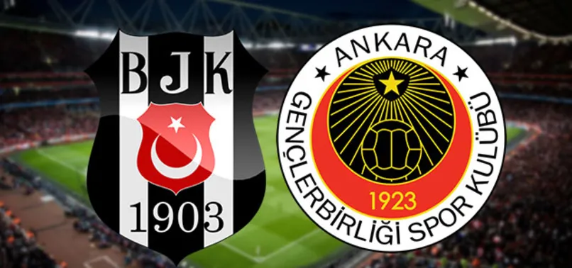 Beşiktaş - Gençlerbirliği