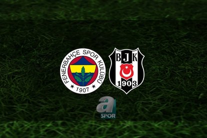 Fenerbahçe - Beşiktaş maçı ne zaman?