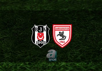 Beşiktaş - Samsunspor | CANLI