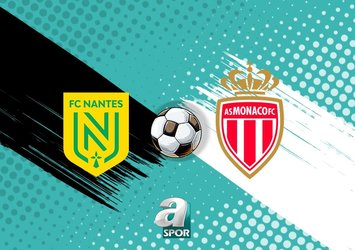 Nantes - Monaco CANLI izle! Nantes - Monaco maçı saat kaçta, hangi kanalda?