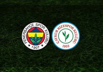 Fenerbahçe - Rizespor maçı saat kaçta ve hangi kanalda?