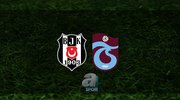 Beşiktaş - Trabzonspor | 11’ler belli oldu!