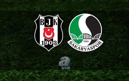 Beşiktaş - Sakaryaspor maçı CANLI İZLE