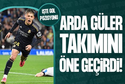 Arda Güler Real Madrid’i öne geçirdi!