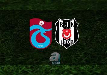 Trabzonspor - Beşiktaş maçı saat kaçta canlı yayınlanacak?