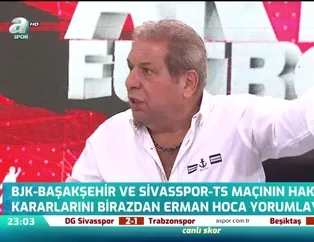 Erman Toroğlu'ndan flaş hakem tepkisi!