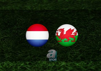 Hollanda - Galler maçı saat kaçta?
