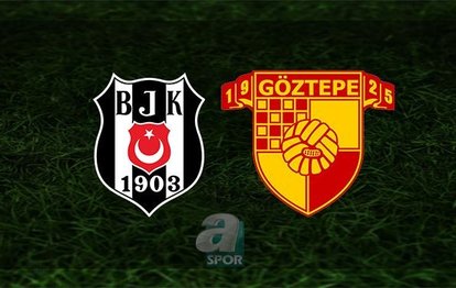 Beşiktaş - Göztepe maçı ne zaman? Beşiktaş maçı hangi kanalda? Saat kaçta oyananacak? | Süper Lig
