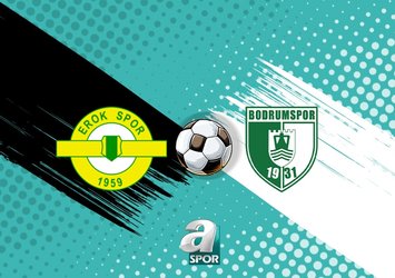 Esenler Erokspor-Bodrum FK maçı saat kaçta?