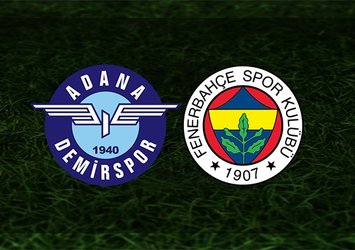 Adana Demirspor - Fenerbahçe maçı saat kaçta ve hangi kanalda?