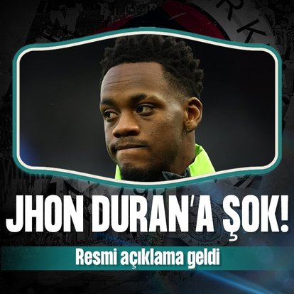 Jhon Duran’a büyük şok! Kötü haber geldi