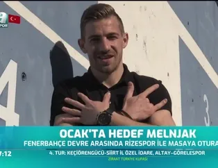 Ocak'ta hedef Melnjak