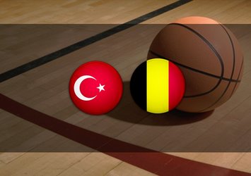 Türkiye - Belçika basketbol maçı saat kaçta?