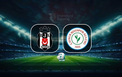BEŞİKTAŞ-RİZESPOR maçı canlı | Saati, kanalı ve muhtemel 11’leri!