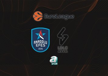 Anadolu Efes-ASVEL | CANLI