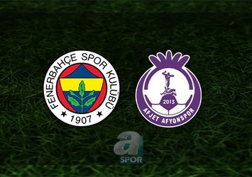 Fenerbahçe Afyonspor maçı saat kaçta?