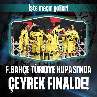 Fenerbahçe Gaziantep’te kazandı ve Ziraat Türkiye Kupası’nda çeyrek finale yükseldi!