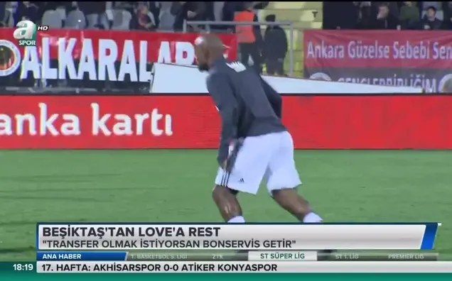 Beşiktaş'tan Love'a rest