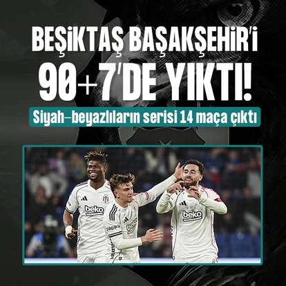 Beşiktaş RAMS Başakşehir’i 90+7’de yıktı!