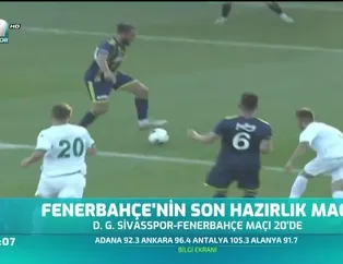 Fenerbahçe'nin son hazırlık maçı