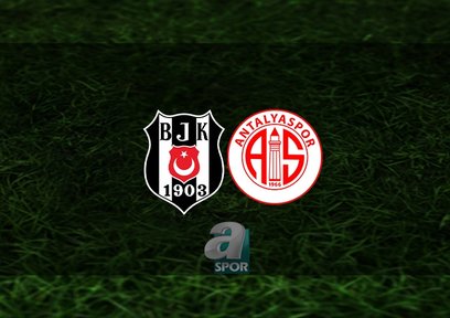 Beşiktaş Antalyaspor maçı bugün!