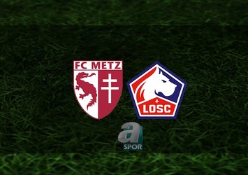 Metz - Lille maçı ne zaman?