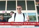 SON DAKİKA: Fenerbahçe'nin yeni transferi Edin Dzeko İstanbul'a geldi! - 1