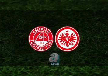Aberdeen - Eintracht Frankfurt maçı ne zaman?