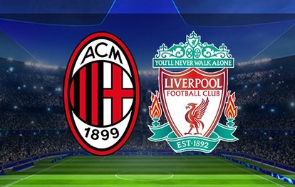 UEFA Şampiyonlar Ligi: Milan - Liverpool maçı canlı anlatım Milan - Liverpool maçı canlı izle