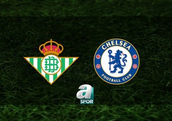 Real Betis-Chelsea | CANLI
