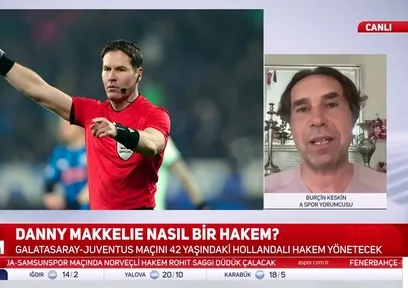 Burçin Keskin G.Saray-Juventus maçının hakemini yorumladı!