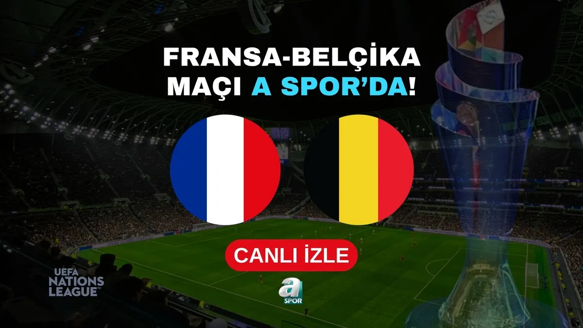 Fransa-Belçika | CANLI (UEFA Uluslar Ligi 4. hafta)