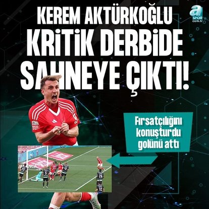 Kerem Aktürkoğlu kritik derbide sahneye çıktı!