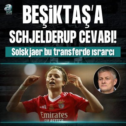 Beşiktaş’a Schjelderup cevabı! Transfer...