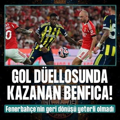 Fenerbahçe Benfica’ya mağlup oldu!