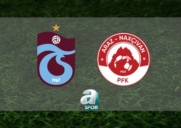 Trabzonspor-Araz Nahçıvan maçı ne zaman?