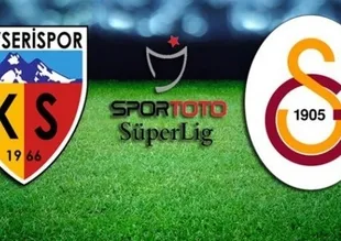 Galatasaray-Kayserispor maçı ilk 11'leri belli oldu