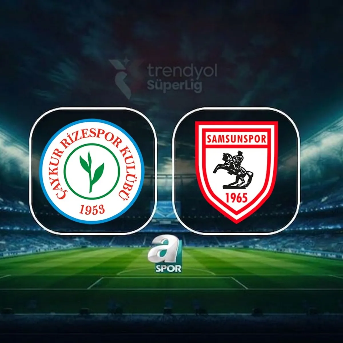 Çaykur Rizespor-Samsunspor CANLI | Trendyol Süper Lig 2. hafta