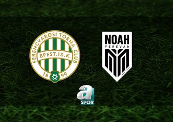 Ferencvaros-Noah maçı saat kaçta?