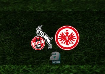 Köln - Eintracht Frankfurt maçı ne zaman?