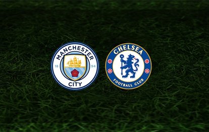 Manchester City - Chelsea maçı ne zaman, saat kaçta ve hangi kanalda? | İngiltere Premier Lig
