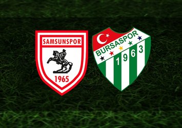 Samsunspor - Bursaspor maçı ne zaman?