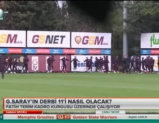 Galatasaray'ın derbi 11'i nasıl olacak?