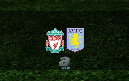Liverpool - Aston Villa maçı ne zaman, saat kaçta ve hangi kanalda? | İngiltere Premier Lig