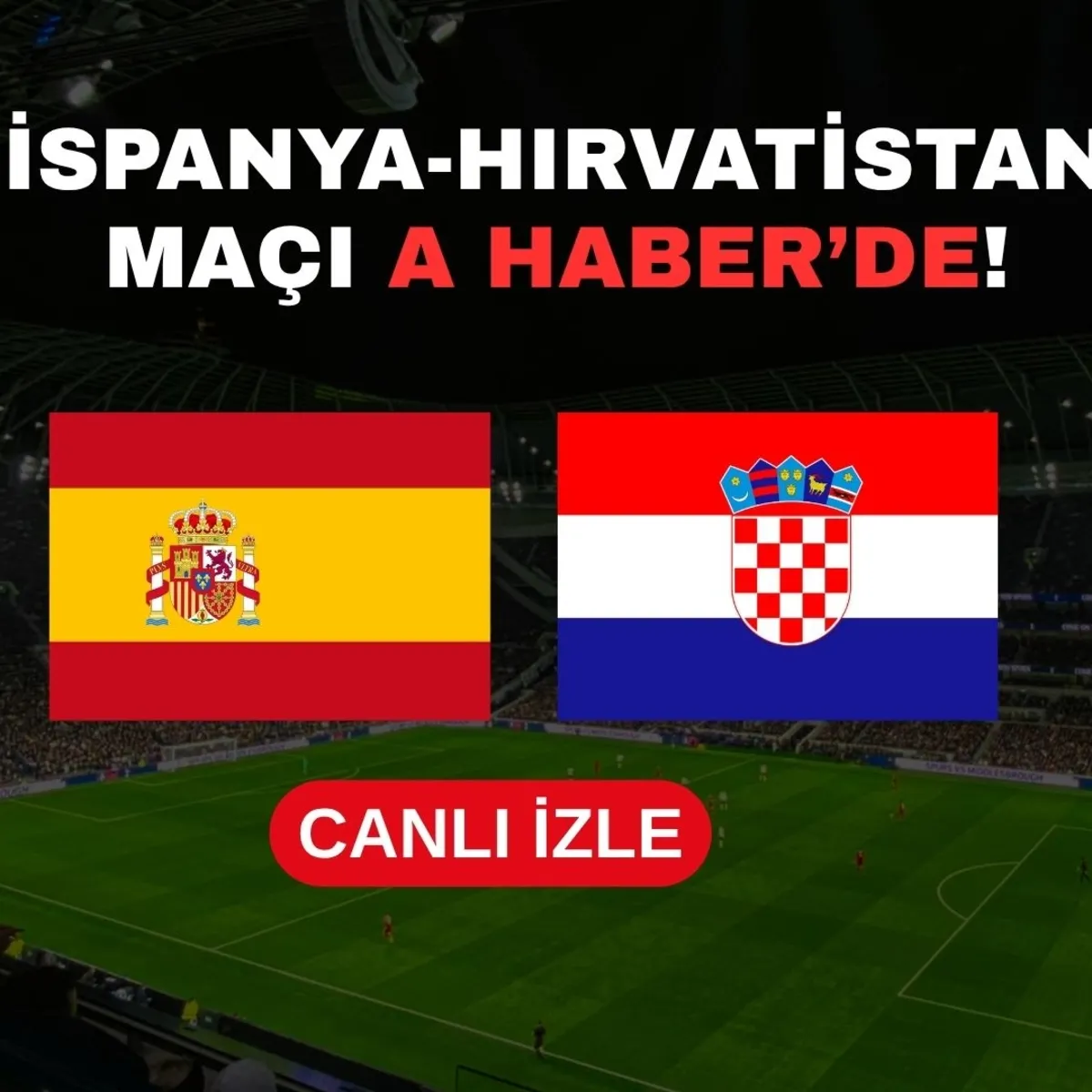 CANLI | İspanya-Hırvatistan maçı saat kaçta, hangi kanalda?