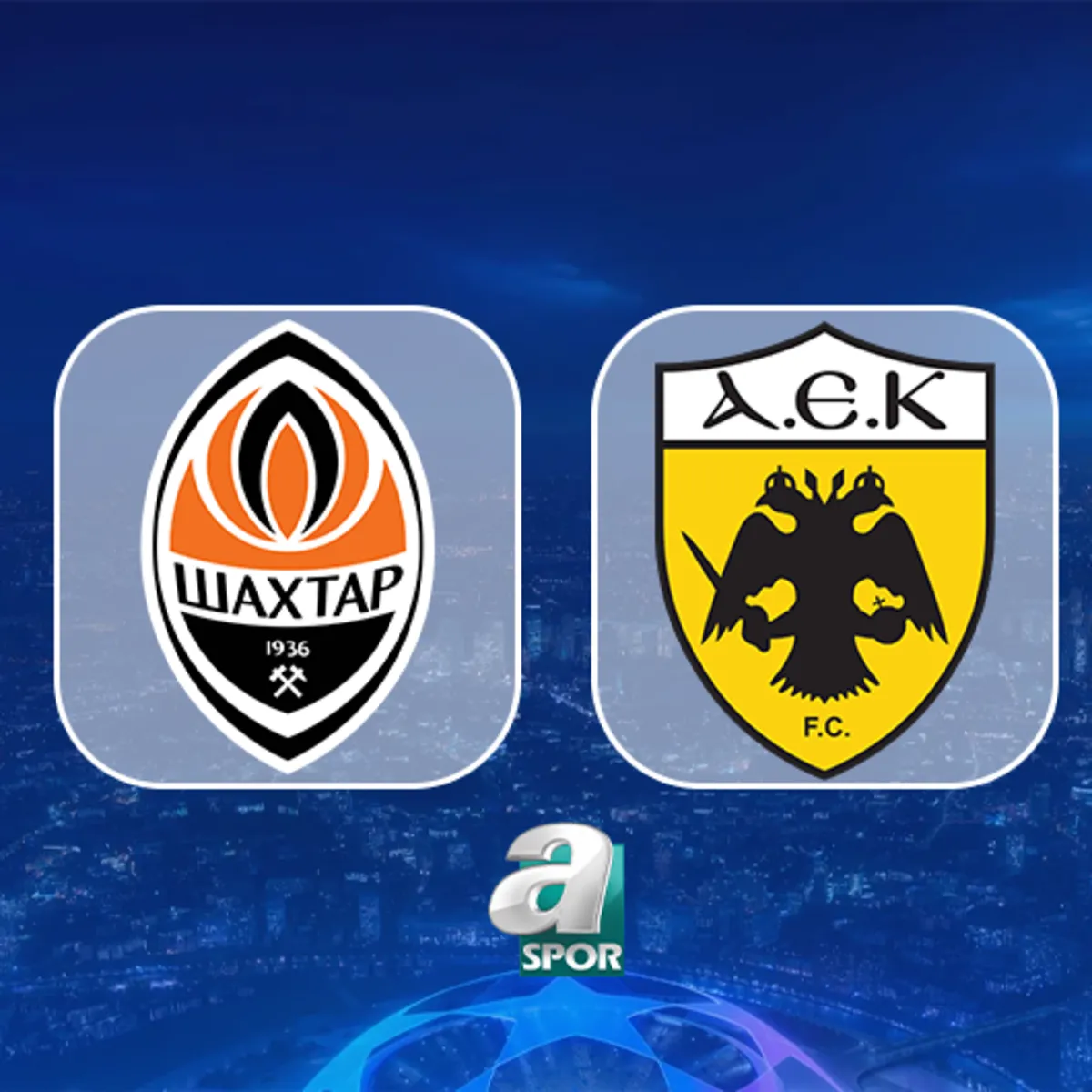 Shakhtar - AEK Atina maçı saat kaçta, nerede oynanıyor?