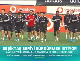 Beşiktaş seriyi sürdürmek istiyor