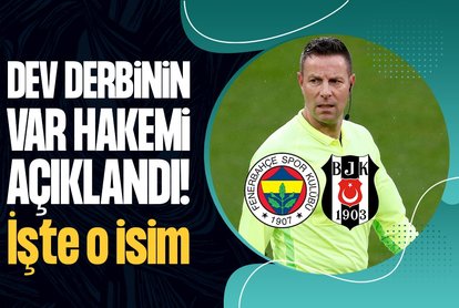 F.Bahçe-Beşiktaş maçının VAR’ı açıklandı!