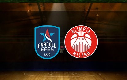 Anadolu Efes - Olimpia Milano maçı canlı skor Anadolu Efes - Milano maçı canlı izle