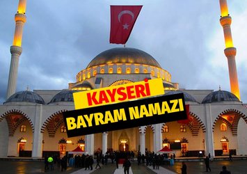 Kayseri bayram namazı saat kaçta?